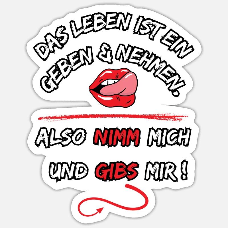 La vita è un dare e avere, quindi prendimi - Sticker formato S (10 x 10 cm) - bianco opaco