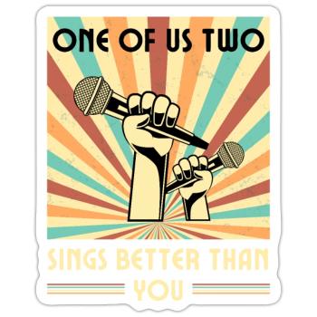 Einer Von Uns Beiden Singt Besser Als Du - Sticker Größe S (10 x 10 cm) - Mattweiß - Vorne