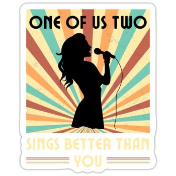 Einer Von Uns Beiden Singt Besser Als Du - Sticker Größe S (10 x 10 cm) - Mattweiß - Vorne
