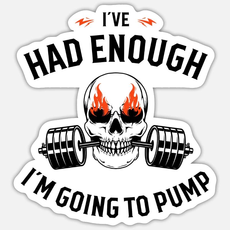 🏋️‍♂️I've had enough - I'm going to pump!💪 - Sticker Größe S (10 x 10 cm) - Mattweiß