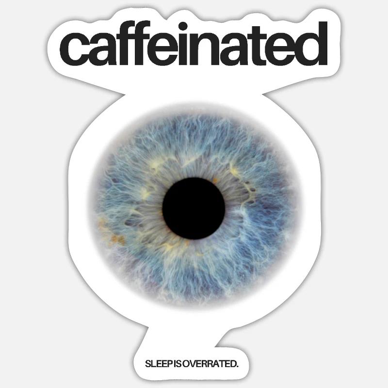 Caffeinated - Sleep is Overrated Sticker size S (10 x 10 cm)