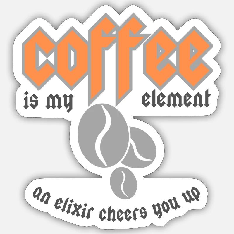 Coffee is my element Sticker size S (10 x 10 cm)
