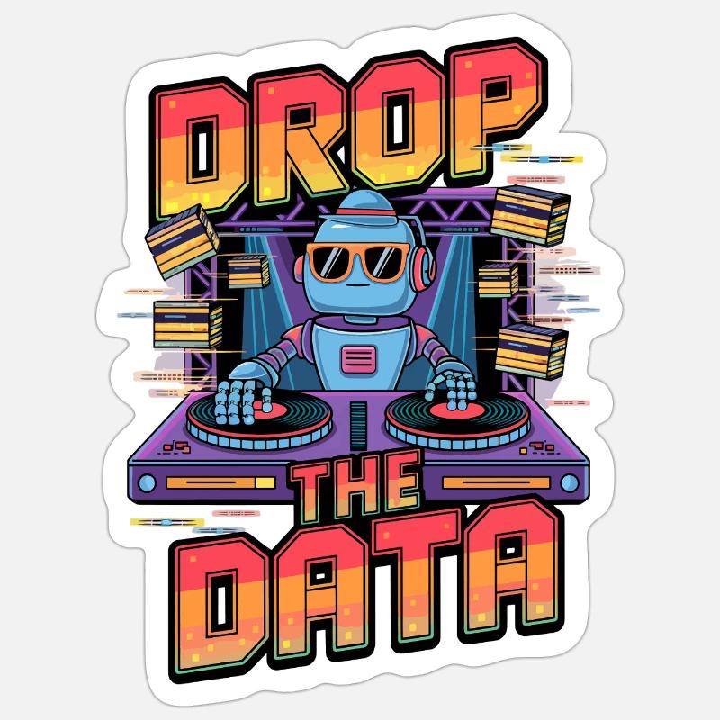 Drop the Data DJ Robot Techno Design Sticker size S (10 x 10 cm)
