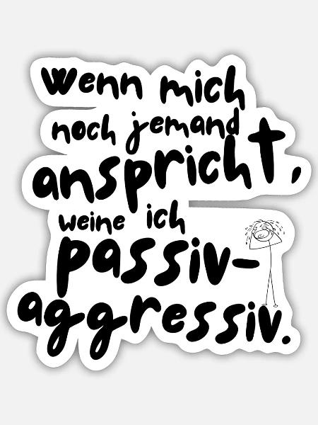 Wenn mich noch jemand anspricht... – Shirt - Sticker Größe S (10 x 10 cm) - Mattweiß