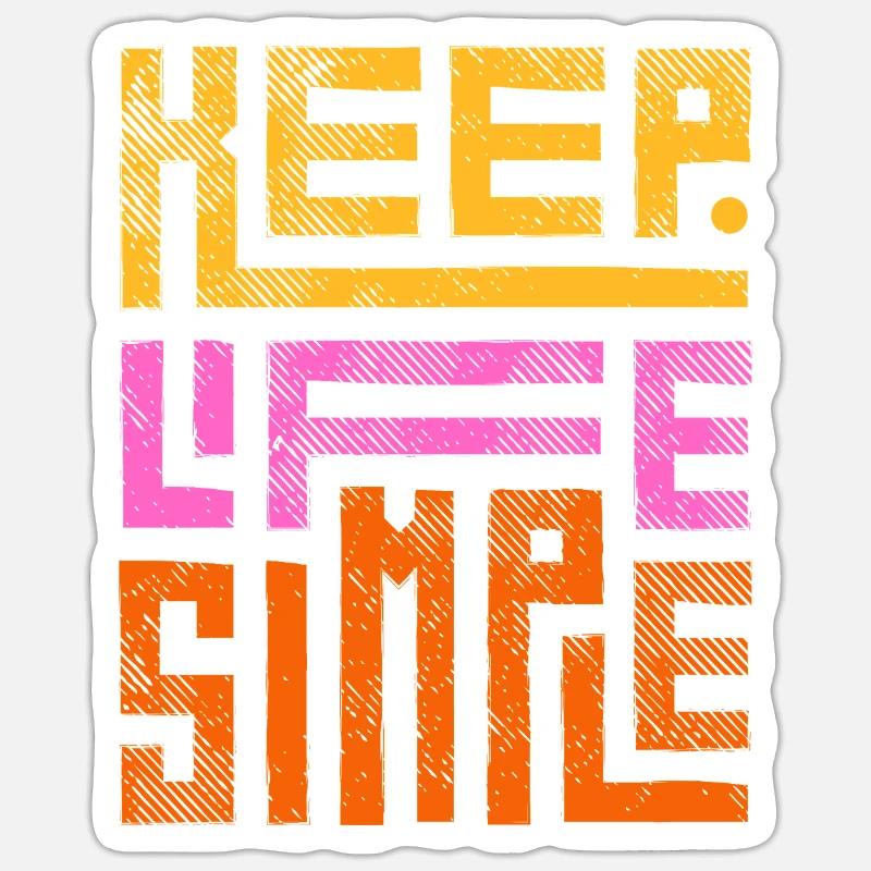 Keep Life Simple Halte das Leben einfach Sticker Größe S (10 x 10 cm)