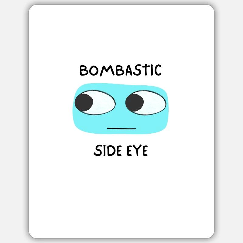 Bombastic side eye Sticker size S (10 x 10 cm)
