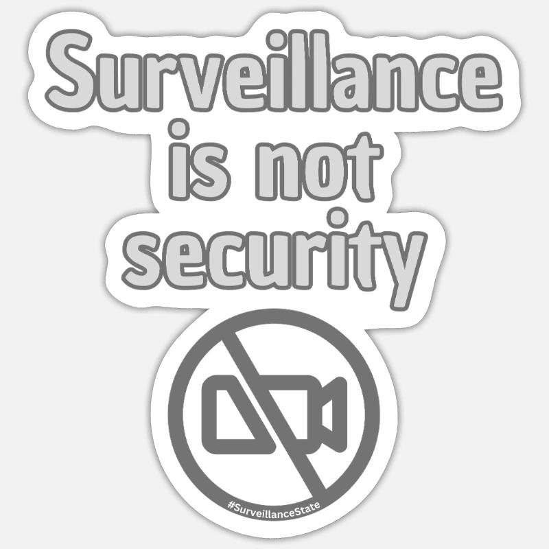 Surveillance Is Not Security Statement Motive Sticker size S (10 x 10 cm)