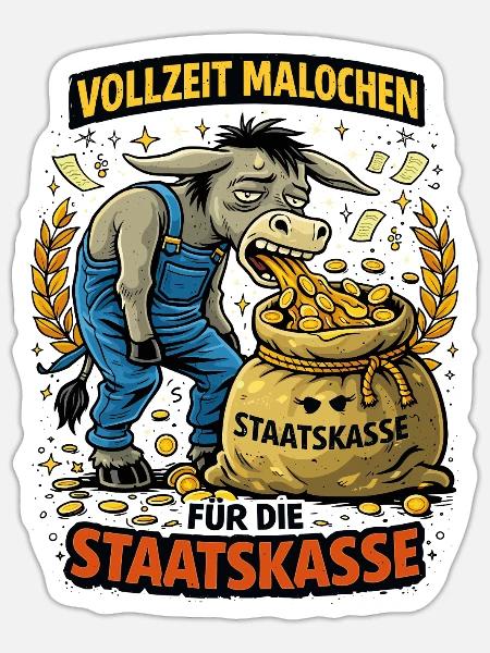 Vollzeit Malochen Für Die Staatskasse - Sticker Größe S (10 x 10 cm) - Mattweiß