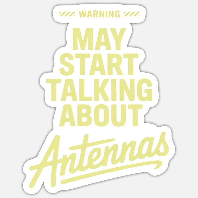 May Start Talking About Antennas - Sticker size S (10 x 10 cm) - white matte