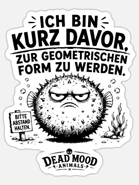 Ich bin kurz davor, zur geometrischen Form zu... - Sticker Größe S (10 x 10 cm) - Mattweiß