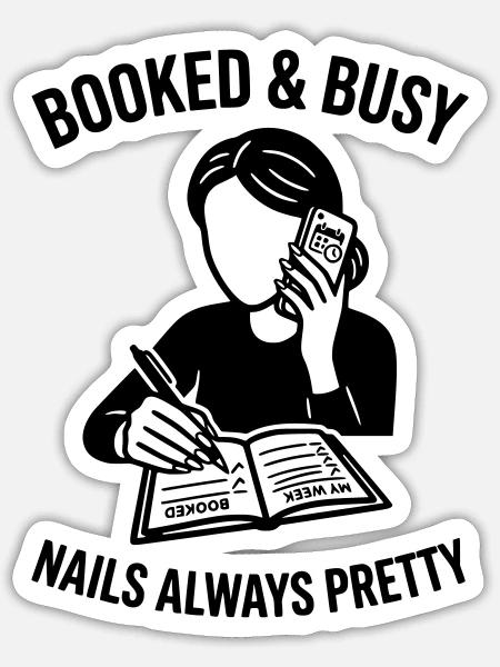 booked and busy nails pretty - Sticker Größe S (10 x 10 cm) - Mattweiß