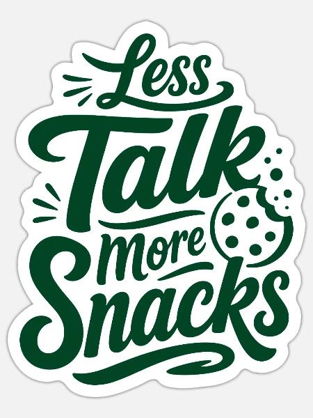 Less Talk More Snacks – Snack-Spruch - Sticker Größe S (10 x 10 cm) - Mattweiß