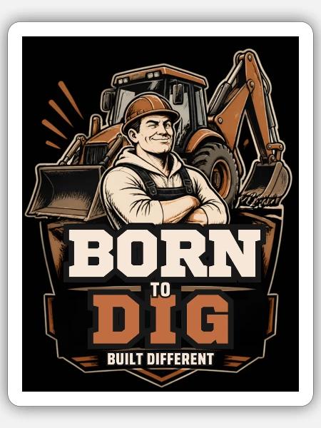 Born to Dig: Built Different - Sticker Größe S (10 x 10 cm) - Mattweiß