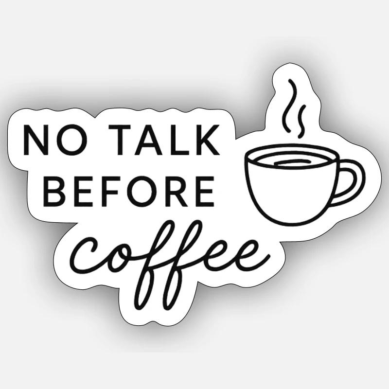 No Talk Before Coffee - Sticker Größe S (10 x 10 cm) - Mattweiß