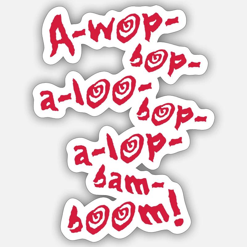 A-Wop-Bop-A-Loo-Bop-A-Lop-Bam-Boom! (1C) - Sticker size S (10 x 10 cm) - white matte