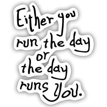 The day runs you quotes - Sticker size S (10 x 10 cm) - white matte - Front