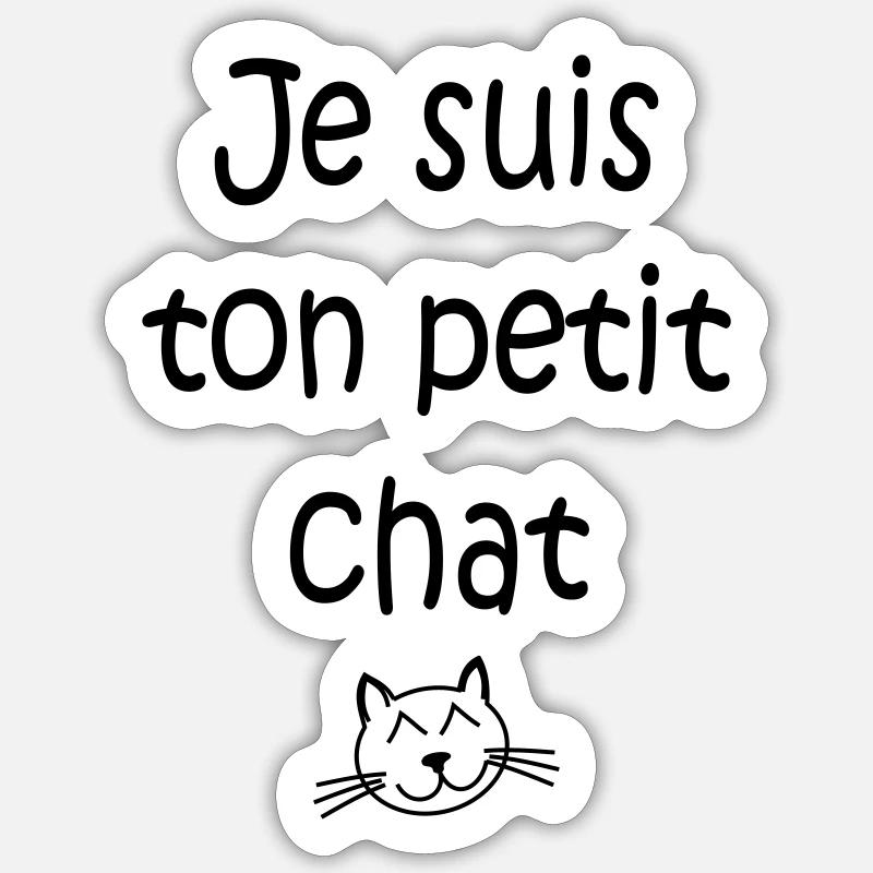 Je suis ton petit chat - Sticker taille S (10 x 10 cm) - blanc mat