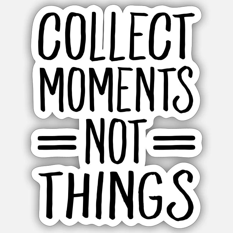 Collect Moments Not Things - Sticker size S (10 x 10 cm) - white matte
