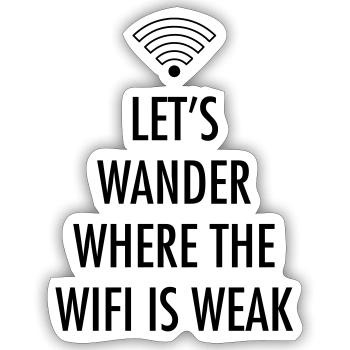 Let's Wander Where The WIFI Is Weak - Sticker Größe S (10 x 10 cm) - Mattweiß - Vorne