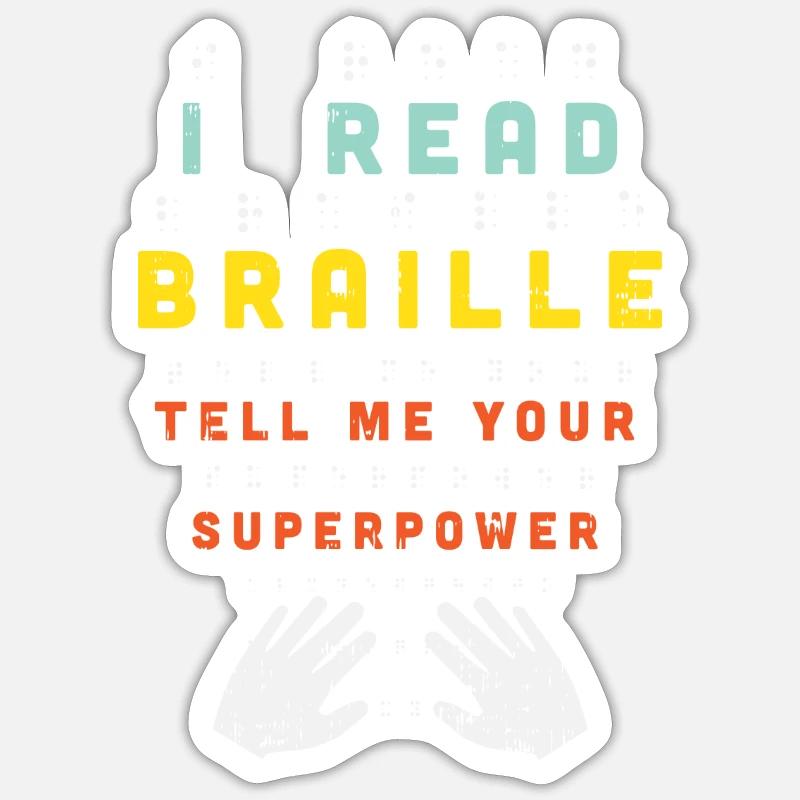 Je lis le braille, dis-moi ta superpuissance - Sticker taille S (10 x 10 cm) - blanc mat