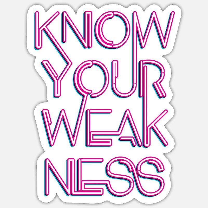 Know your weakness Sticker size S (10 x 10 cm)
