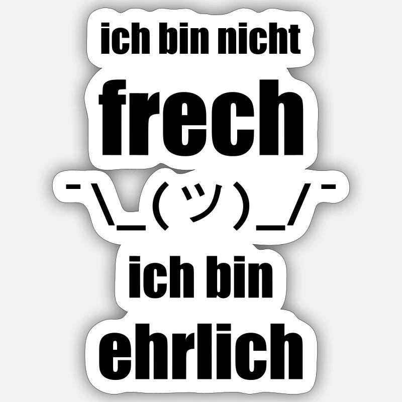 Design "Ich bin nicht FRECH, ich bin EHRLICH" Sticker Größe S (10 x 10 cm)