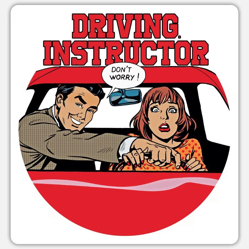 Driving Instructor - Don't worry - Sticker Größe S (10 x 10 cm) - Mattweiß