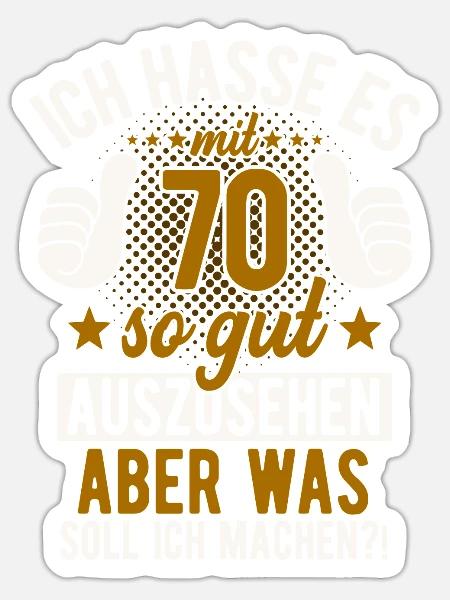 70 Jahre Spruch lustig 70 Geburtstag Geschenk - Sticker Größe S (10 x 10 cm) - Mattweiß