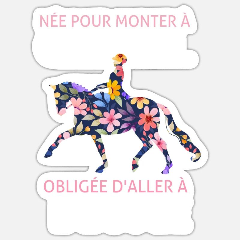 Née pour monter à cheval obligée d'aller à l'école - Sticker taille S (10 x 10 cm) - blanc mat
