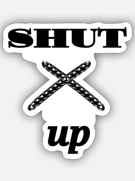 Brutale Symbolik von Shut up - Sticker Größe S (10 x 10 cm) - Mattweiß