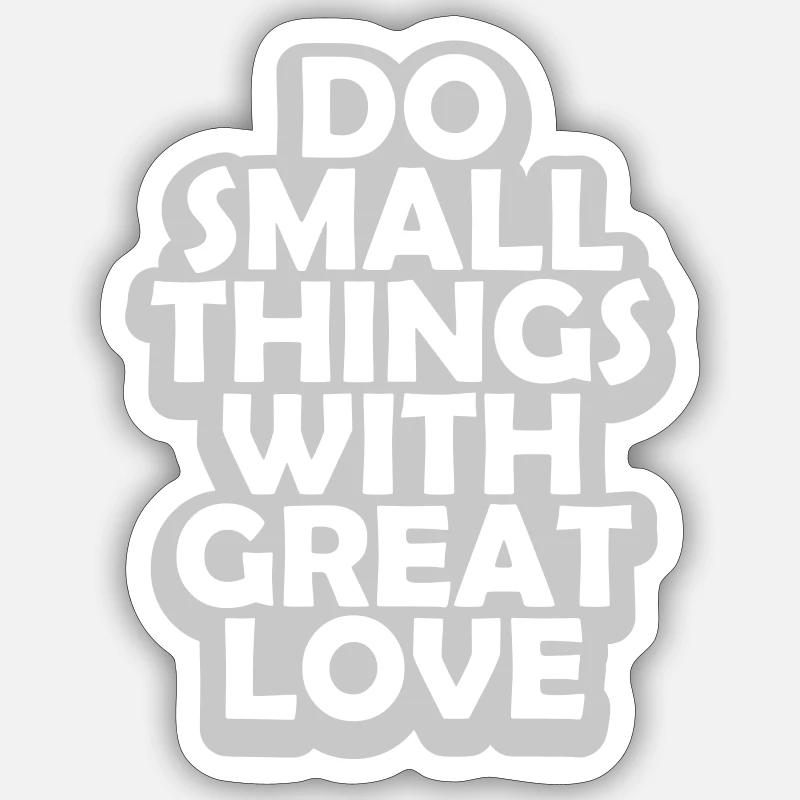 Zitat do small things - Sticker Größe S (10 x 10 cm) - Mattweiß
