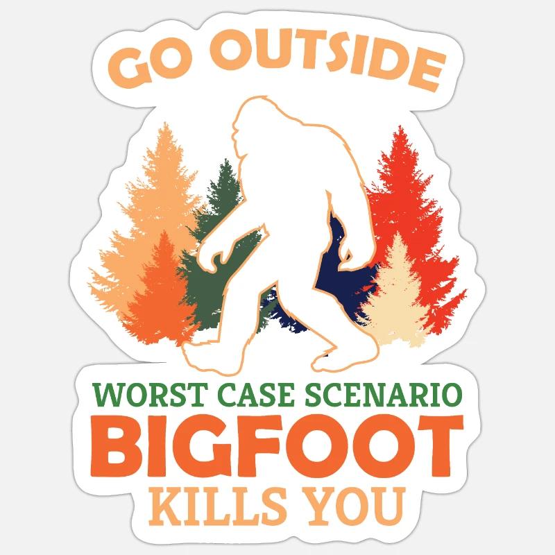 Go Outside Worst Case Scenario Bigfoot Kills You Sticker size S (10 x 10 cm)
