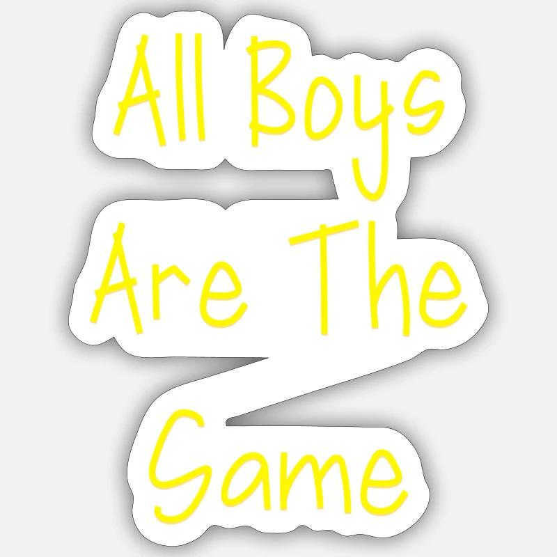 All Boys Are The Same - Sticker Größe S (10 x 10 cm) - Mattweiß