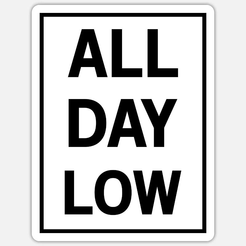 All day low - Sticker Größe S (10 x 10 cm) - Mattweiß