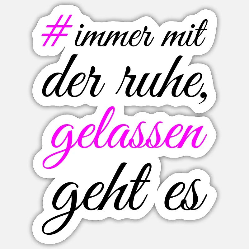 immer mit der ruhe Sticker Größe S (10 x 10 cm)