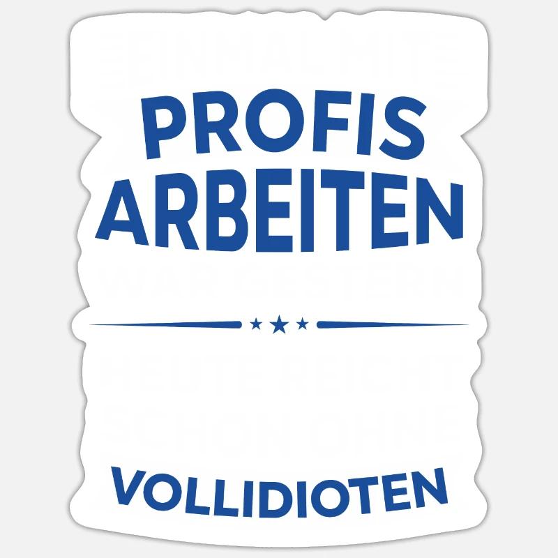 Einmal mit Profis Arbeiten Sticker Größe S (10 x 10 cm)