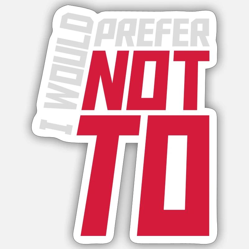 I prefer not to - Sticker size S (10 x 10 cm) - white matte