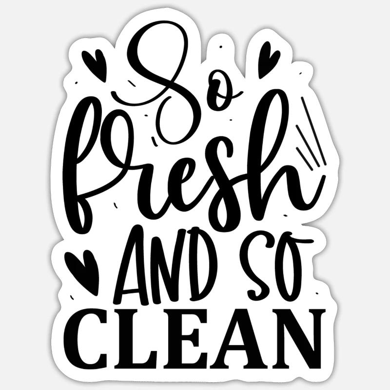 So Fresh and so Clean - Sticker size S (10 x 10 cm) - white matte