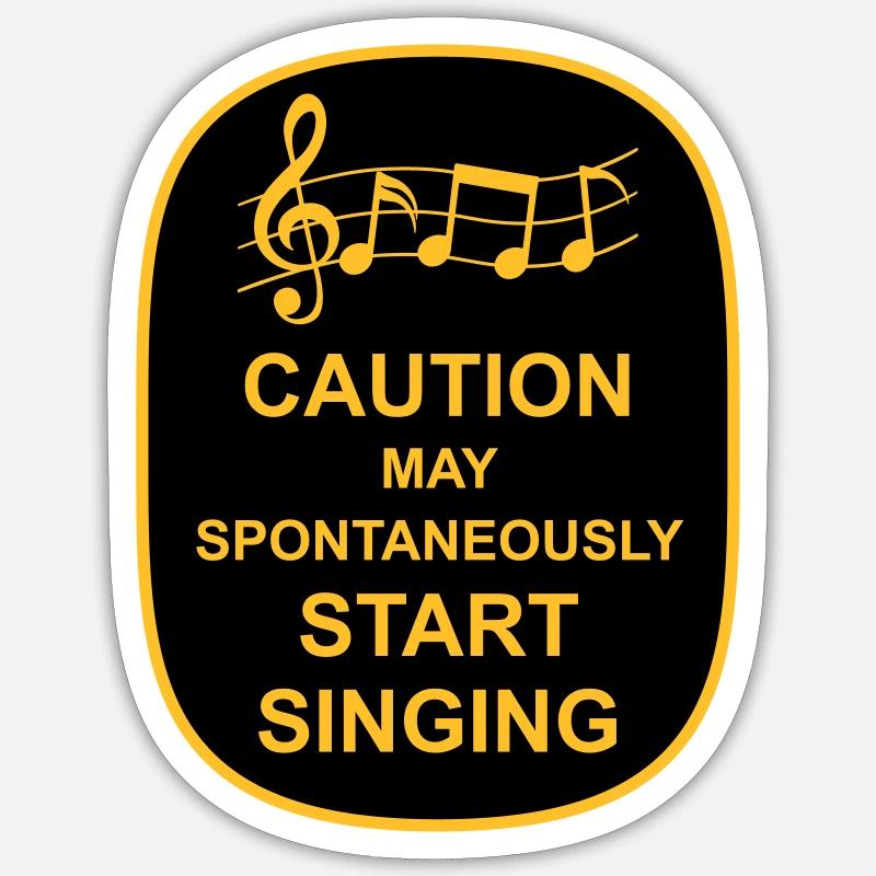 may spontaneously start singing Sticker Größe S (10 x 10 cm)