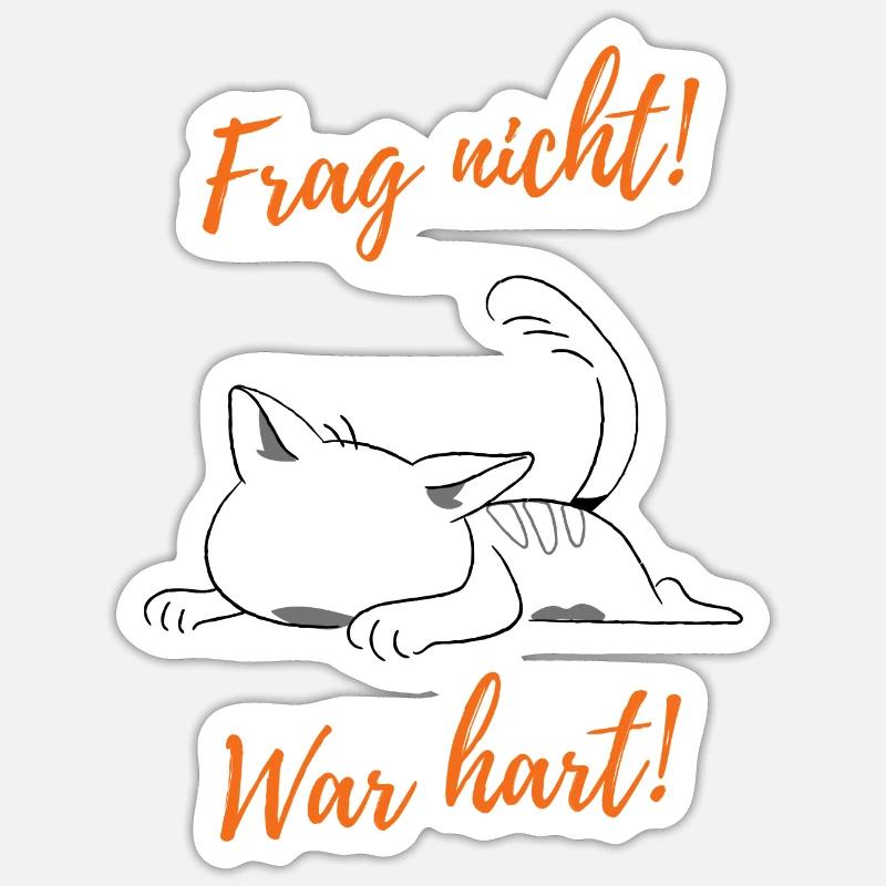 Frage nicht! War hart! Sticker Größe S (10 x 10 cm)