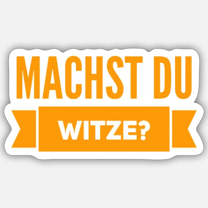 machst du Witze? - Sticker Größe S (10 x 10 cm) - Mattweiß