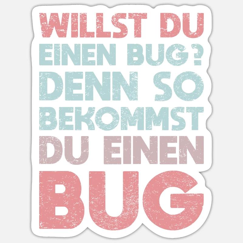 Willst Du Einen Bug? Denn So Bekommst Du Einen Bug Sticker Größe S (10 x 10 cm)