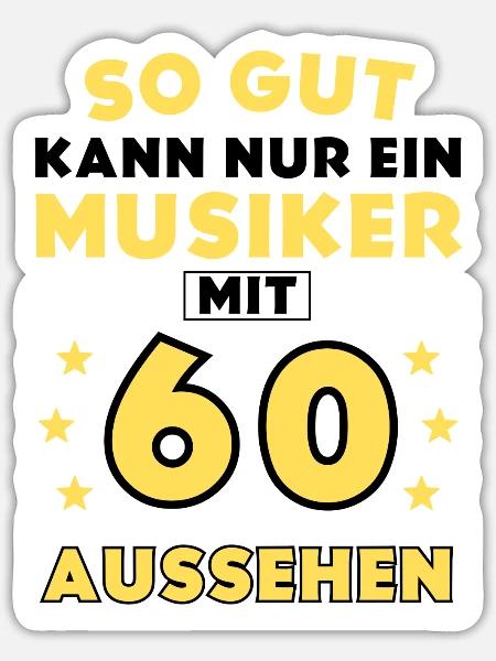 So gut kann nur ein Musiker mit 60 aussehen - Sticker Größe S (10 x 10 cm) - Mattweiß
