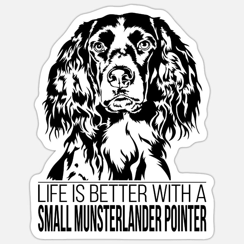 Small Münsterländer Pointer life better Wilsigns Sticker size S (10 x 10 cm)