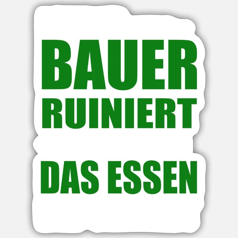 Ist Der Bauer Ruiniert Wird Das Essen Importiert Sticker Größe S (10 x 10 cm)