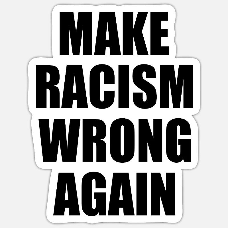 make racism wrong again Sticker taille S (10 x 10 cm)
