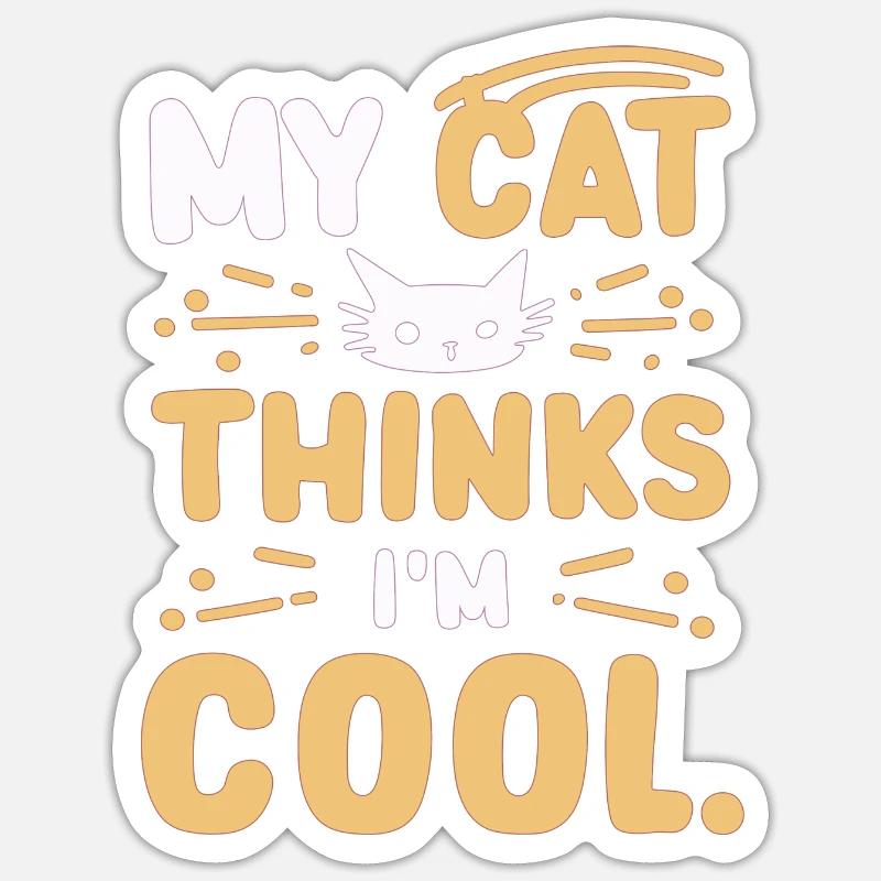 Mon chat pense que je suis cool Sticker taille S (10 x 10 cm)