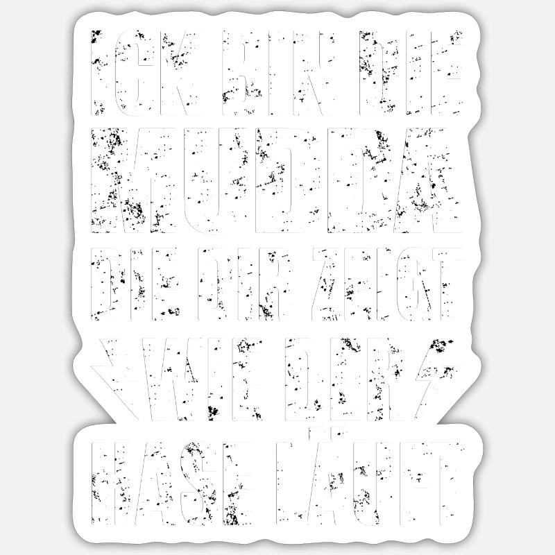 Ick Bin Die Mudda - Sticker Größe S (10 x 10 cm) - Mattweiß