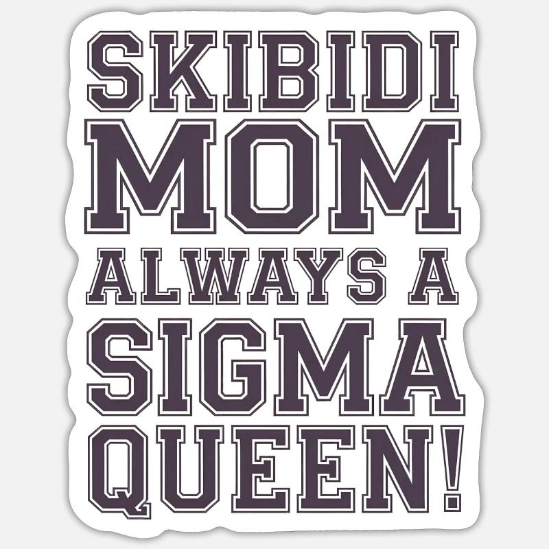 Skibidi-Mutter – Immer eine Sigma-Königin Sticker Größe S (10 x 10 cm)