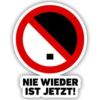 Nie wieder ist jetzt! - Sticker Größe S (10 x 10 cm) - Mattweiß - Vorne